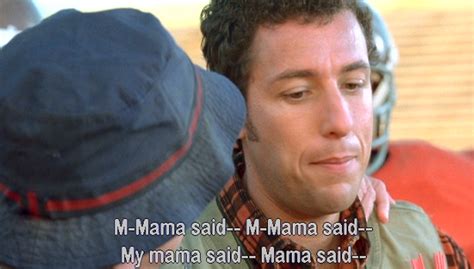 waterboy my momma said.